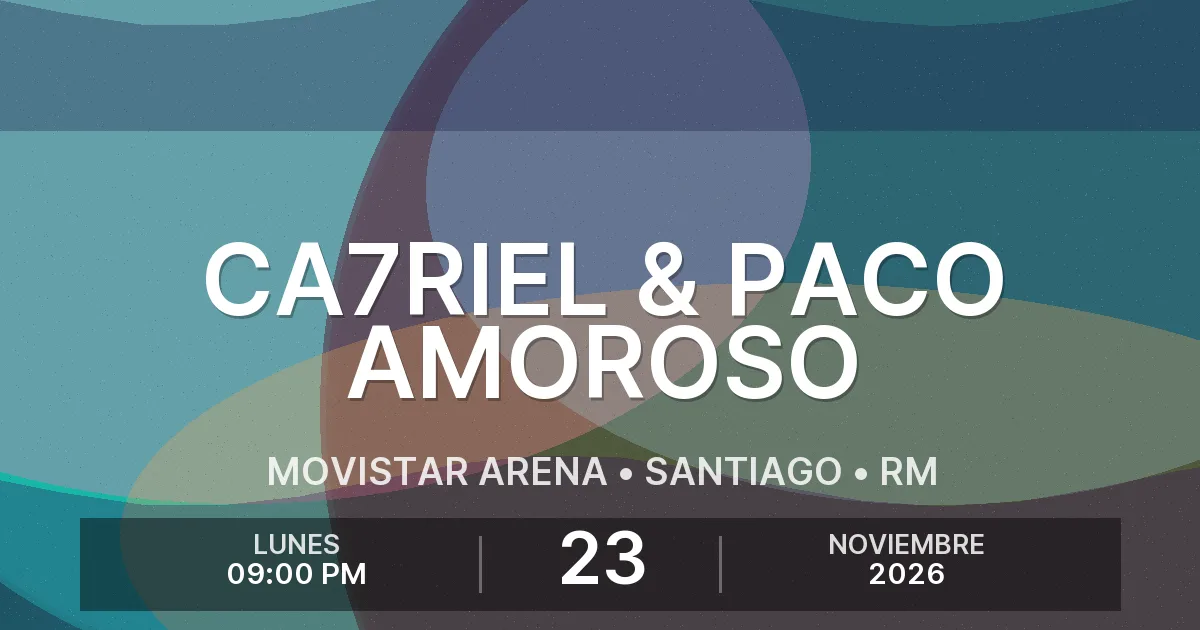 Afiche del evento: CA7RIEL & PACO AMOROSO