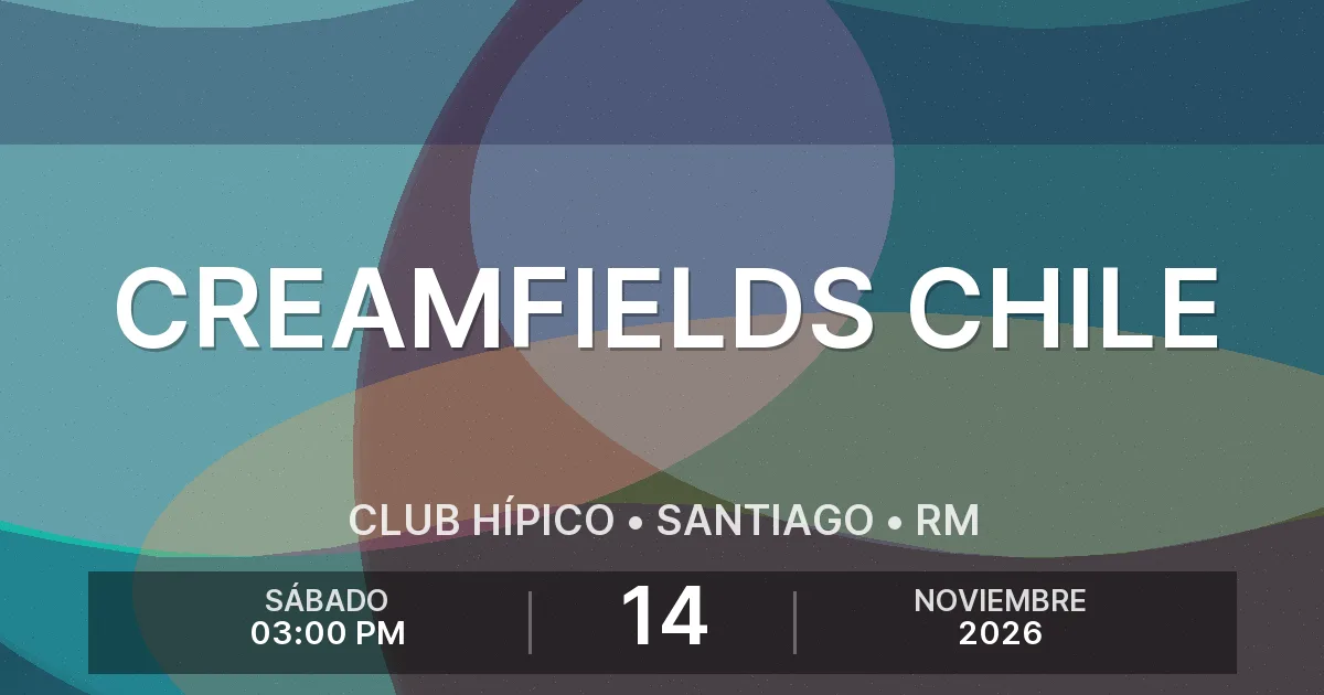 Afiche del evento: CREAMFIELDS CHILE