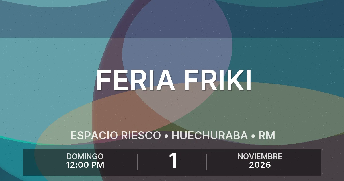 Afiche del evento: Feria Friki