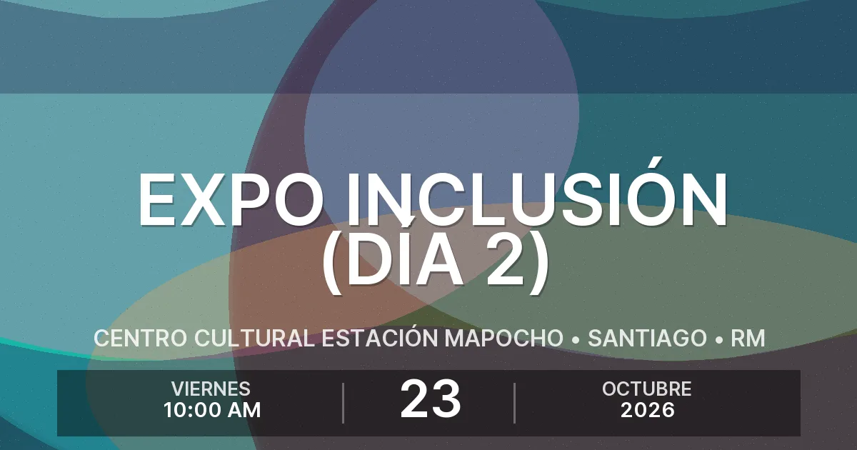 Afiche del evento: Expo Inclusión (Día 2)