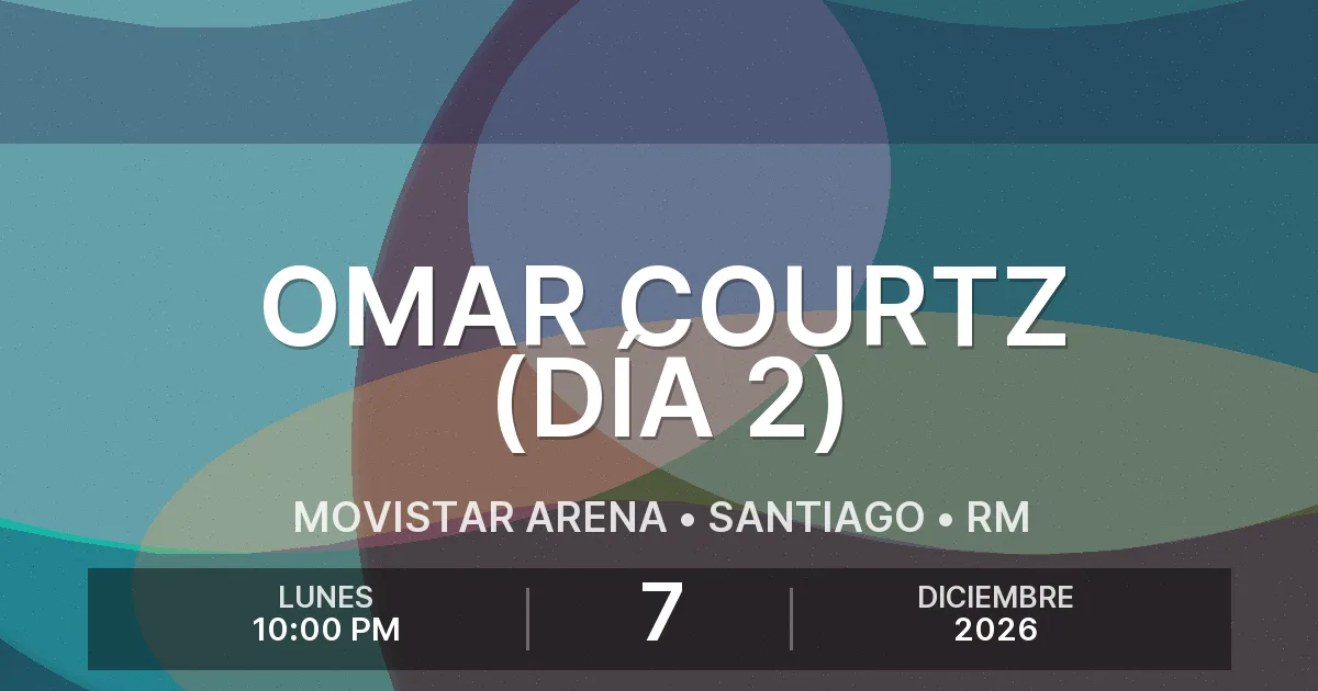 Afiche del evento: Omar Courtz (Día 2)