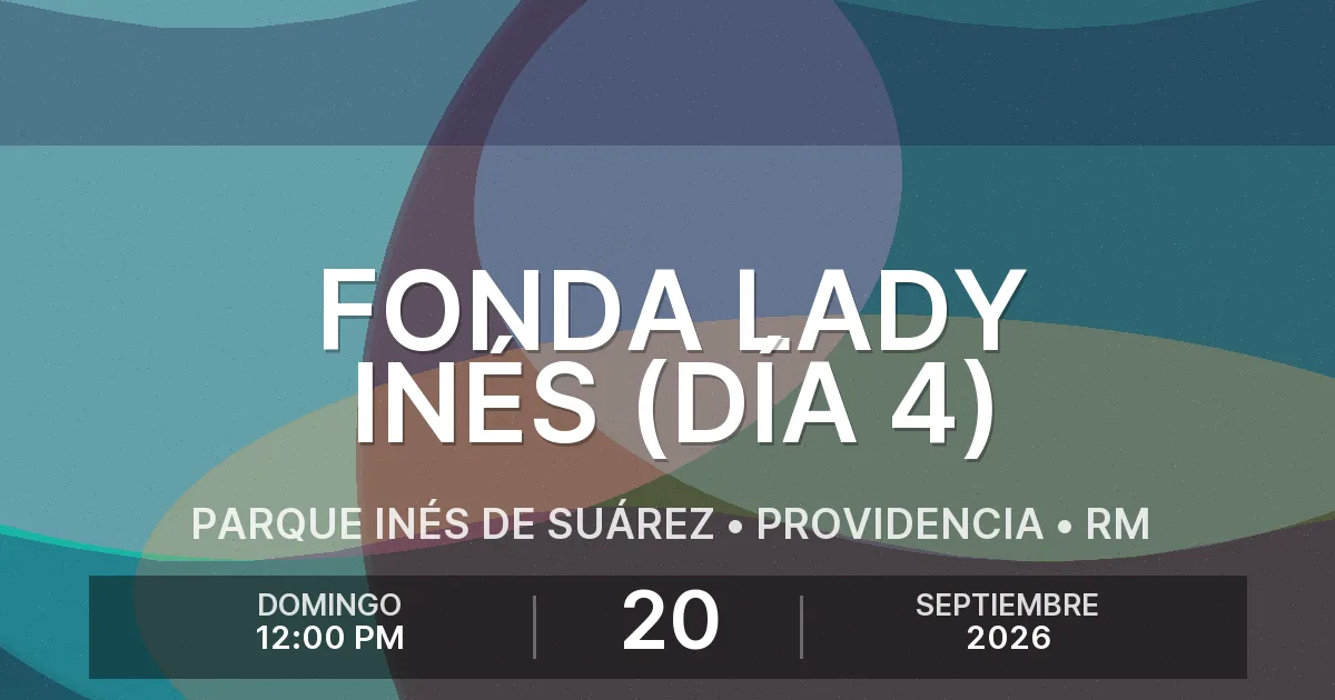 Afiche del evento: Fonda Lady Inés (Día 4)